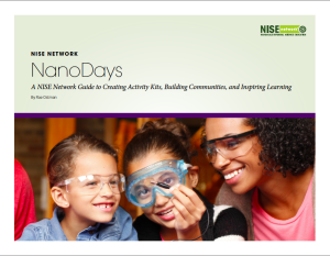 NanoDays guide cover - NanoDays: A NISE Network Guide to Creating Activity Kits, Building Communities, and Inspiring Learning
