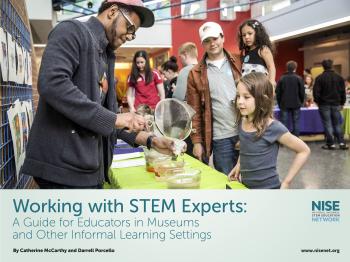 Working with STEM Experts Guide cover including an image of expert  puring a liquid and using a strainer with a girl and her family at a museum public event 