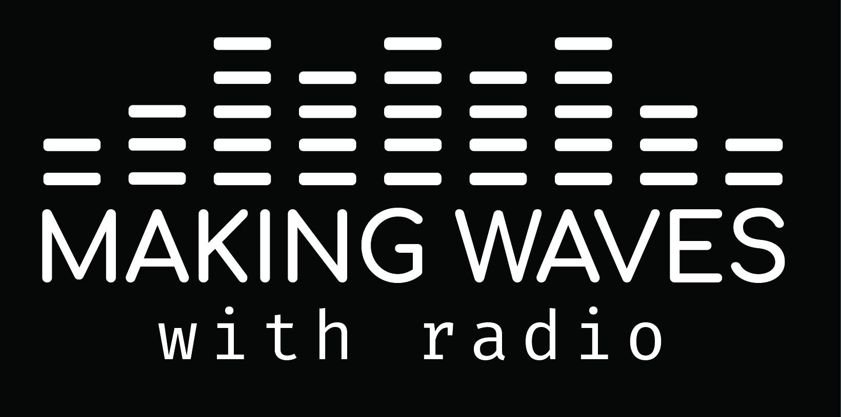 Making Waves with Radio logo with white text on black background JPG